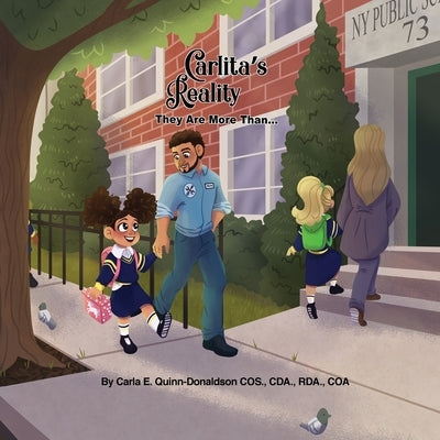Carlita's Reality: They Are More Than...... by Quinn-Donaldson Cos Cda Rda Coa, Carl