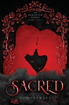 Sacred: The Unwanted Series by Newell, C. M.