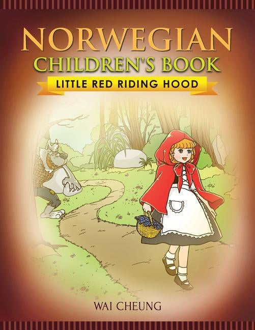 Norwegian Children's Book: Little Red Riding Hood by Cheung, Wai