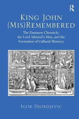 King John (Mis)Remembered by Djordjevic, Igor