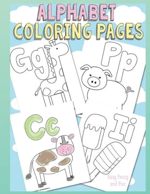 Alphabet Coloring Pages: Fun Coloring Book for Kids Ages 2, 3, 4 & 5, Activity Book Teaches ABC, Letters & Words. by Publishing, Hb