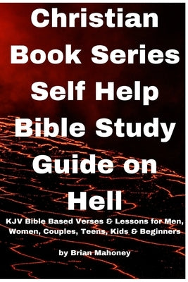 Christian Book Series Self Help Bible Study Guide on Hell by Mahoney, Brian