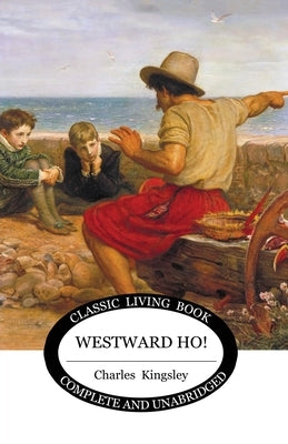 Westward Ho by Kingsley, Charles