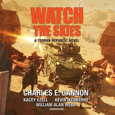 Watch the Skies: A Terran Republic Novel by Ikenberry, Kevin