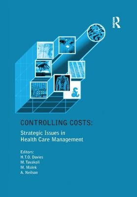 Controlling Costs: Strategic Issues in Health Care Management by Davies, Huw T. O.