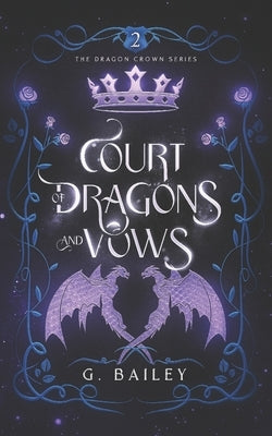 Court of Dragons and Vows by Bailey, G.