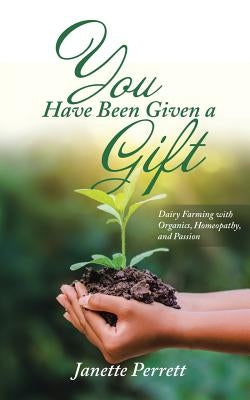 You Have Been Given a Gift by Perrett, Janette