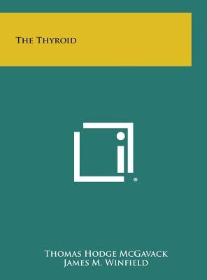 The Thyroid by McGavack, Thomas Hodge
