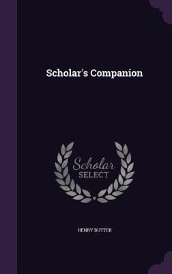Scholar's Companion by Butter, Henry
