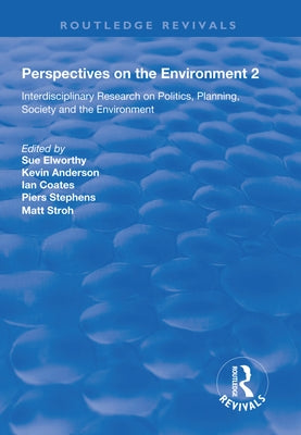 Perspectives on the Environment (Volume 2): Interdisciplinary Research Network on Environment and Society by Elworthy, Sue