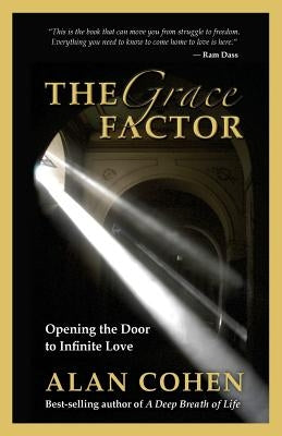 The Grace Factor: Opening the Door to Infinite Love by Cohen, Alan
