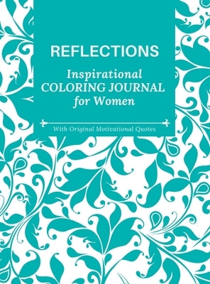 Reflections: Inspirational Coloring Journal for Women With Motivational Quotes by Inspirations, Camptys