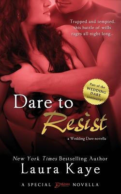 Dare to Resist by Kaye, Laura