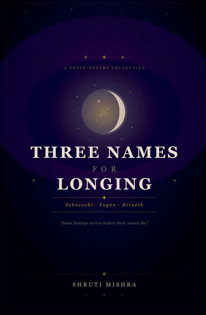 Three Names For Longing by Shruti