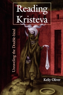 Reading Kristeva by Oliver, Kelly