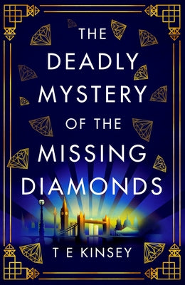 The Deadly Mystery of the Missing Diamonds by Kinsey, T. E.