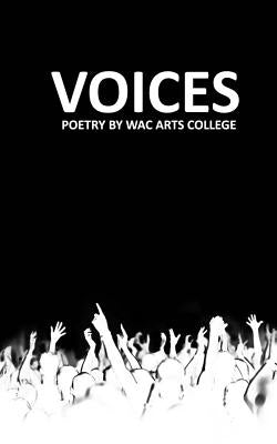 Voices: Poetry by Wac Arts College by College, Wac Arts