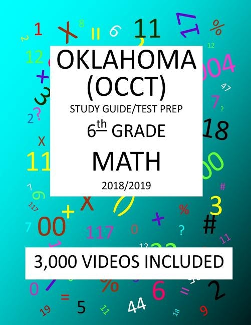 6th Grade OKLAHOMA OCCT, 2019 MATH, Test Prep: 6th Grade OKLAHOMA CORE CURRICULUM TEST 2019 MATH Test Prep/Study Guide by Shannon, Mark