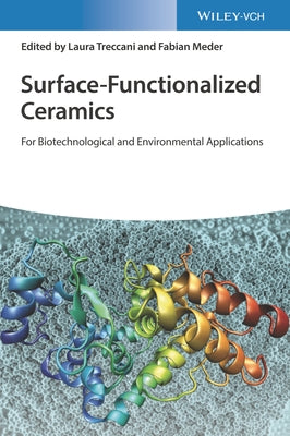 Surface-Functionalized Ceramics: For Biotechnological and Environmental Applications by Treccani, Laura