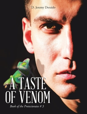 A Taste of Venom: Book of the Protectorates # 3 by Doraido, D. Jeremy