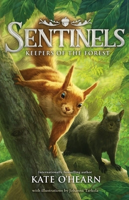 Sentinels: Keepers of the Forest by O'Hearn, Kate
