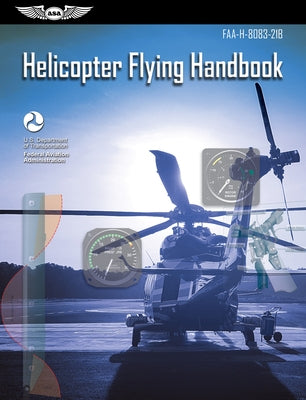 Helicopter Flying Handbook (2022): Faa-H-8083-21b by Federal Aviation Administration (FAA)
