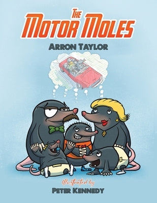 The Motor Moles by Taylor, Arron