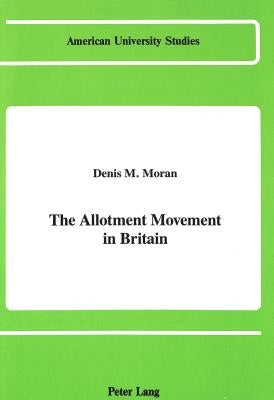 The Allotment Movement in Britain by Moran, Denis M.