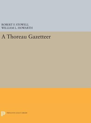 A Thoreau Gazetteer by Stowell, Robert F.