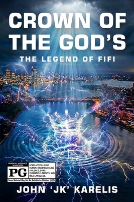 Crown of The God's: The Legend of Fifi by Karelis, John 'Jk'