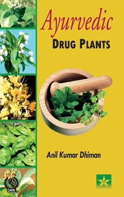 Ayurvedic Drug Plants by Dhiman, Anil Kumar