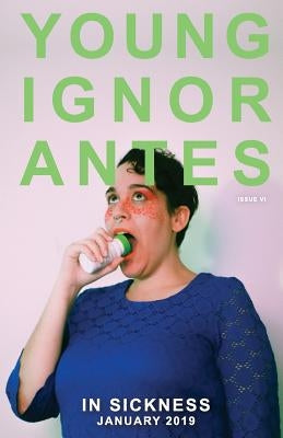 In Sickness: January 2019 by Ignorantes, Young