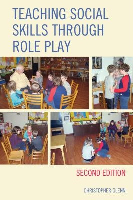 Teaching Social Skills Through Role Play by Glenn, Christopher