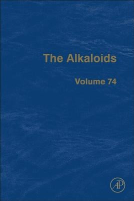 The Alkaloids: Volume 74 by Knolker, Hans-Joachim