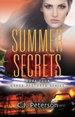 Summer Secrets: Grace Restored Series, Book 4 by Peterson, C. J.