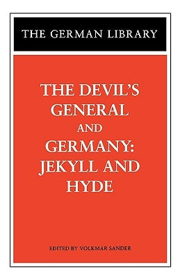 The Devil's General and Germany: Jekyll and Hyde by Zuckmayer, Carl