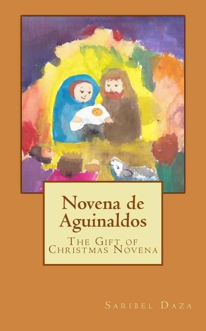Novena de Aguinaldos: The Gift of Christmas Novena by Daza, Saribel a.