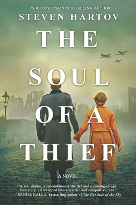 The Soul of a Thief: A Novel of World War II by Hartov, Steven