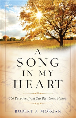 Song in My Heart by Morgan, Robert J.