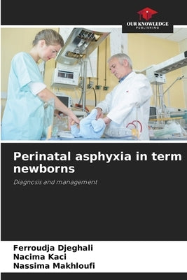 Perinatal asphyxia in term newborns by Djeghali, Ferroudja