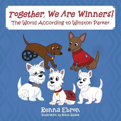 Together, We Are Winners!: The World According to Winston Parker by Ebron, Renna