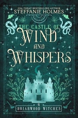 The Castle of Wind and Whispers by Holmes, Steffanie