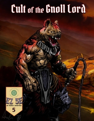 Cult of the Gnoll Lord (5e): One Shot Adventure by Latta, John
