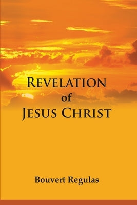 Revelation of Jesus Christ by Regulas, Bouvert