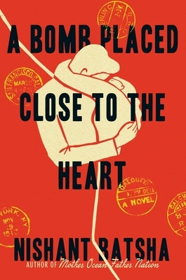 A Bomb Placed Close to the Heart by Batsha, Nishant