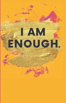 I Am Enough. by Smith, Hanah