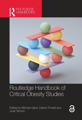 Routledge Handbook of Critical Obesity Studies by Gard, Michael