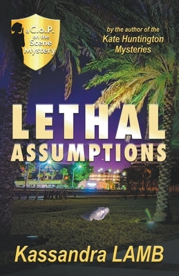 Lethal Assumptions by Lamb, Kassandra