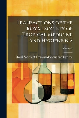 Transactions of the Royal Society of Tropical Medicine and Hygiene n.2 by Royal Society of Tropical Medicine an