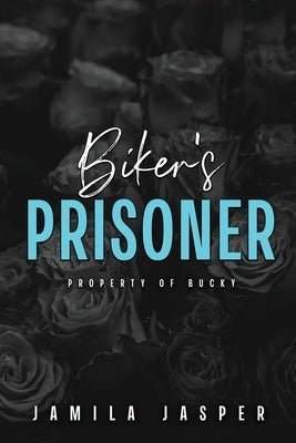 Biker's Prisoner: Dark Motorcycle Club BWWM Romance by Jasper, Jamila
